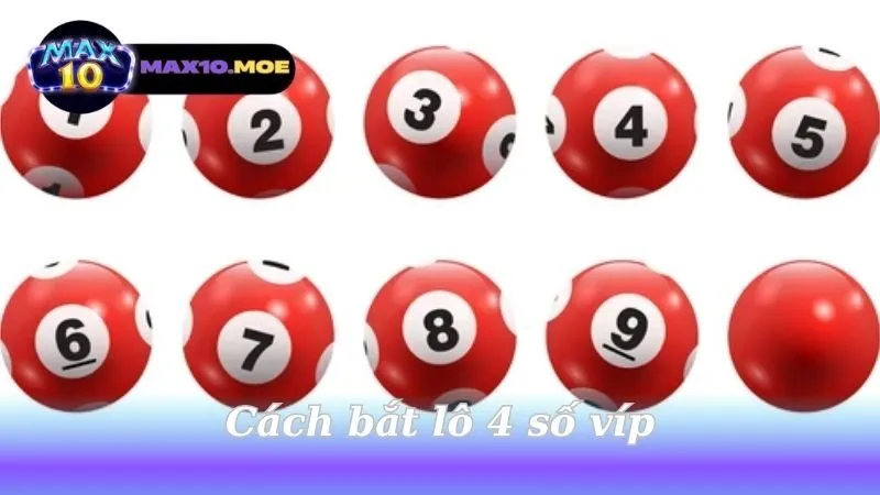 cach-bat-lo-4-so-vip