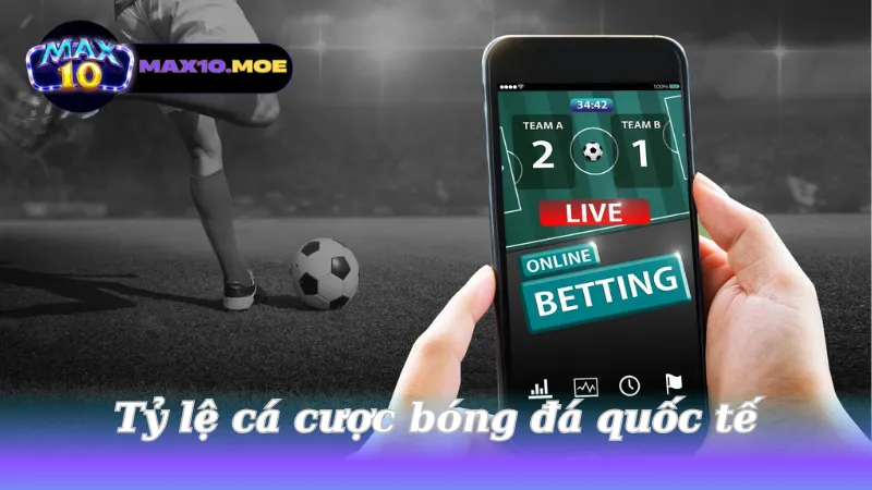 ty-le-ca-cuoc-bong-da-quoc-te